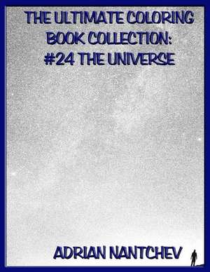 The Ultimate Coloring Book Collection #24 the Universe de Nantchev, Adrian