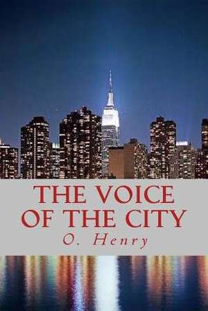 The Voice of the City de O. Henry