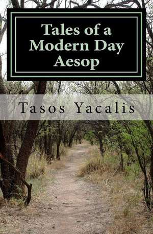 Tales of a Modern Day Aesop de Tasos Yacalis