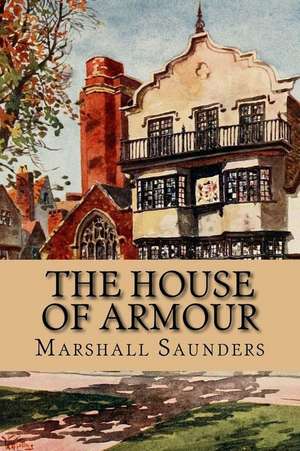 The House of Armour de Marshall Saunders