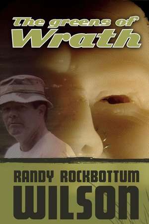 The Greens of Wrath de Wilson, Randy Rockbottum