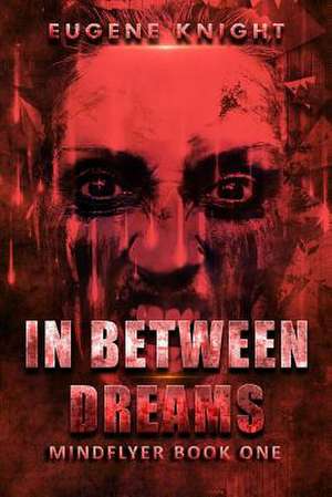 In Between Dreams de Eugene Knight