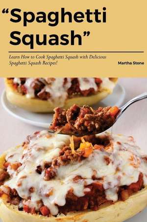 Spaghetti Squash de Martha Stone