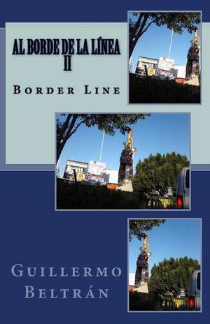 Al Borde de La Linea II de MR Guillermo Beltran Sr