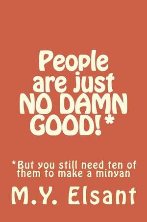 People Are Just No Damn Good!* de Elsant, M. y.