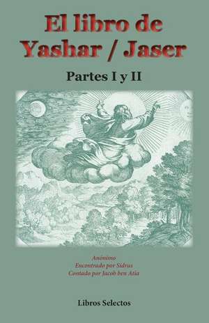 El Libro de Yashar / Jaser. Partes I y II de Anonimo