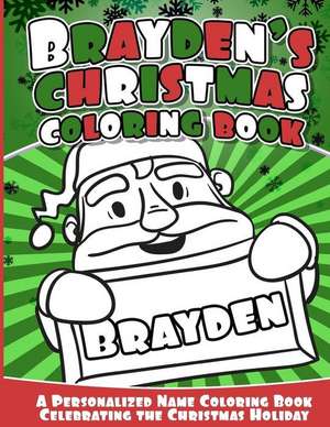 Brayden's Christmas Coloring Book de Books, Brayden