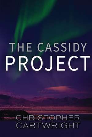 The Cassidy Project de Christopher Cartwright