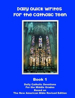 Daily Quick Writes for the Catholic Teen Book 1 de Pinotti, Elizabeth