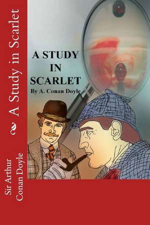 A Study in Scarlet de Sir Arthur Conan Doyle