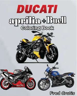 Ducati + Aprilia + Buell de Crutis, Fred