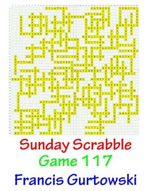 Sunday Scrabble Game 117 de MR Francis Gurtowski