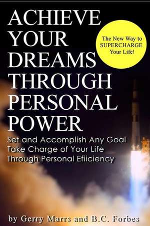 Achieve Your Dreams Through Personal Power de Gerry Marrs