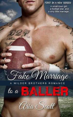 Fake Marriage to a Baller de Scott, Aria