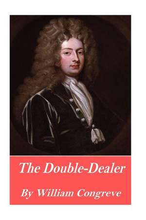 The Double-Dealer de William Congreve