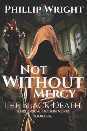 Not Without Mercy de Phillip C. Wright