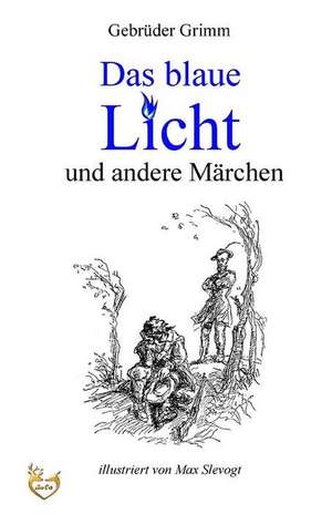 Das Blaue Licht Und Andere Marchen de Gebruder Grimm