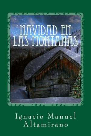 Navidad En Las Montanas de Ignacio Manuel Altamirano