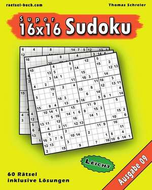 Leichte 16x16 Super-Sudoku Ausgabe 09 de Thomas Schreier