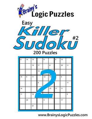 Brainy's Logic Puzzles Easy Killer Sudoku #2 de Brainy's Logic Puzzles