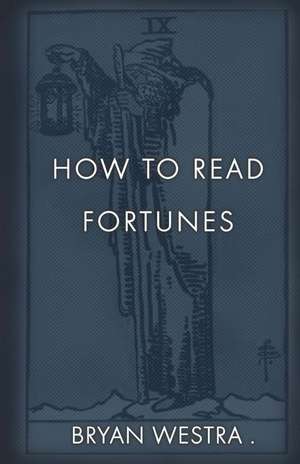 How to Read Fortunes de Bryan Westra