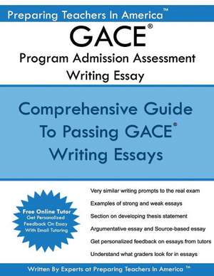 Gace Writing Essay - Program Admission Assessment de Preparing Teachers in America