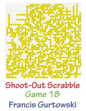 Shoot-Out Scrabble Game 18 de MR Francis Gurtowski