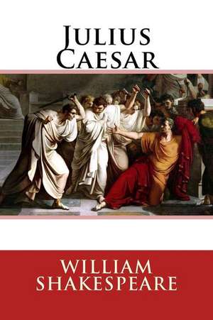 Julius Caesar William Shakespeare de Shakespeare, Willia