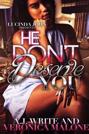 He Don't Deserve You de Veronica Malone