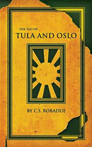 The Tao of Tula and Oslo de Robadue, Cs