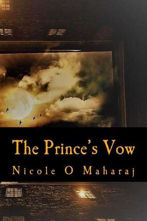 The Prince's Vow de Maharaj, Nicole /N Omawatee/O