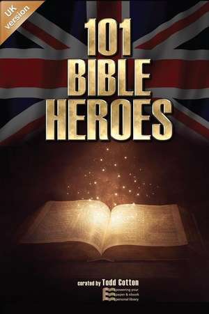 101 Bible Heroes - UK Version de Cotton, Todd