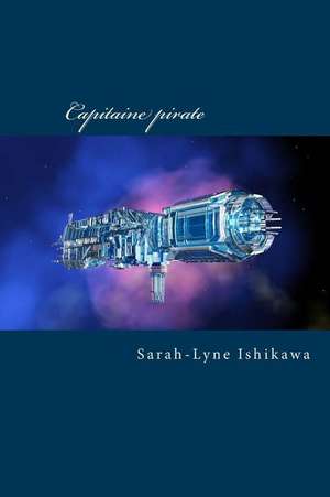Capitaine Pirate de Sarah-Lyne Ishikawa