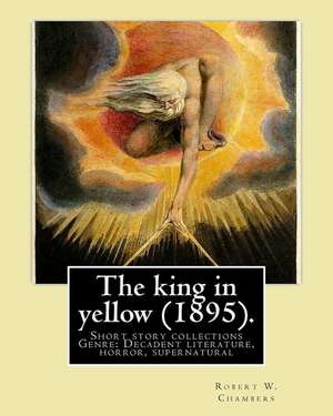 The King in Yellow (1895). by de Robert W. Chambers