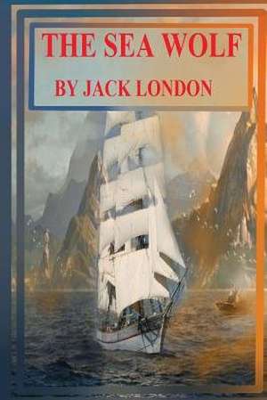 The Sea Wolf de Jack London