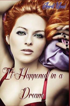 It Happened in a Dream de April M. Wood