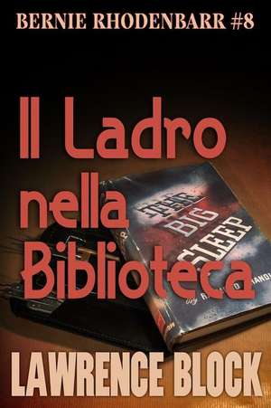 Il Ladro Nella Biblioteca de Lawrence Block