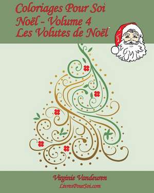 Coloriages Pour Soi - Noel - Volume 4 de Virginie Vandeuren