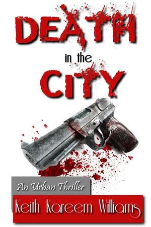 Death in the City de Keith Kareem Williams