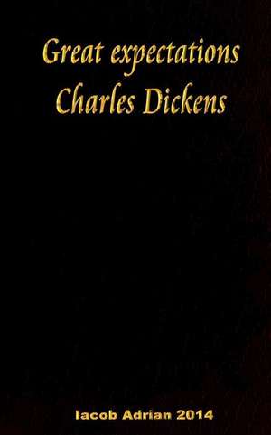 Great Expectations Charles Dickens de Iacob Adrian