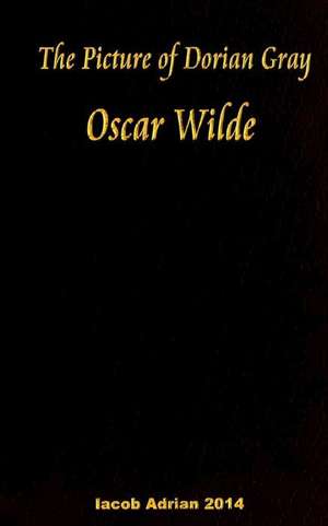 The Picture of Dorian Gray Oscar Wilde de Iacob Adrian