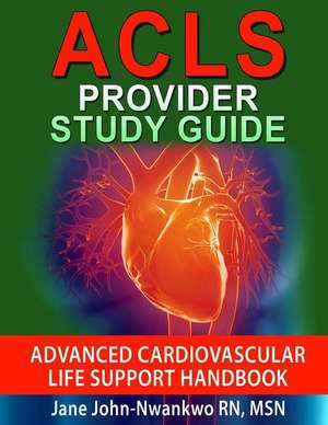 ACLS Provider Study Guide de Msn Jane John-Nwankwo Rn