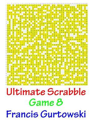 Ultimate Scrabble Game 8 de MR Francis Gurtowski