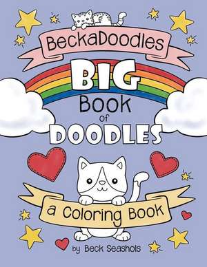 Beckadoodles Big Book of Doodles de Seashols, Beck