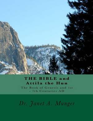 The Bible and Attila the Hun de Munger, Dr Janet a.