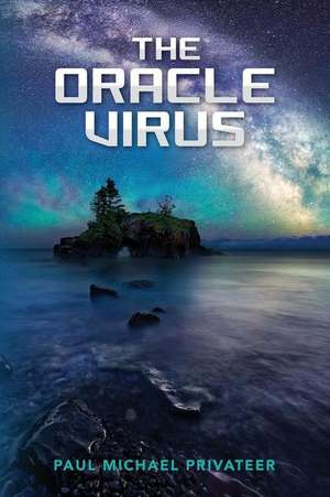 The Oracle Virus de Paul Michael Privateer