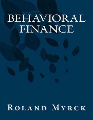 Behavioral Finance de Myrck, Roland