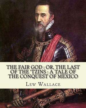 The Fair God de Lew Wallace