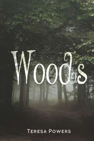 The Woods de Teresa Powers