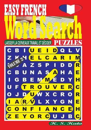 Easy French Word Search Puzzles. Vol. 2 de K. S. Kato